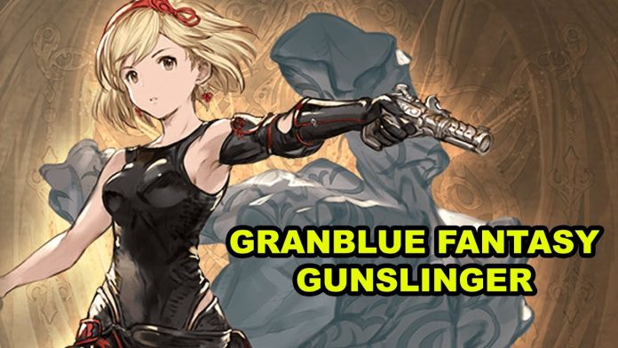 Granblue Fantasy Gunslinger guide