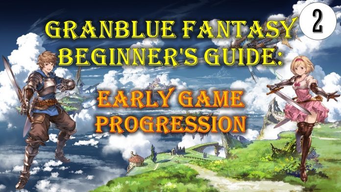 GBF Granblue Fantasy Early Game Guide
